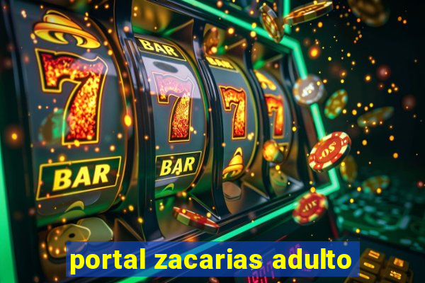 portal zacarias adulto